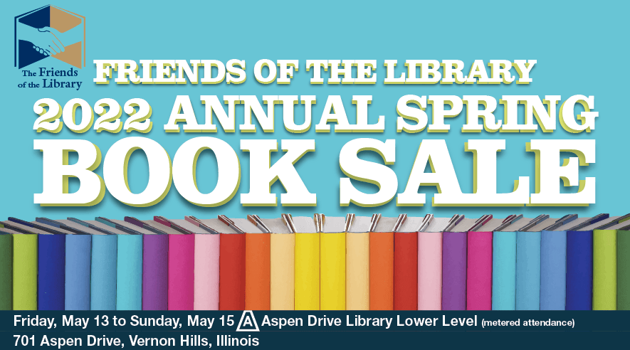 Friends of the library 2022 Annual Spring Book Sale. Friday, May 13-Sunday, May 15 at Aspen Drive Library
