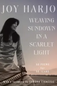 cover of weaving sundown in a scarlet light by joy harjo