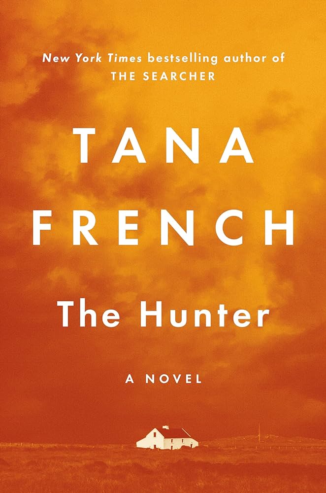 The Hunter: A Novel: French, Tana: 9780593493434: Amazon.com: Books