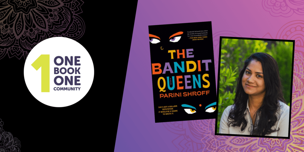 one book, one community header banner with The Bandit Queens book cover and author Parini Shroff's headshot.