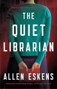 Cover of The Quiet Librarian by Allen Eskens; a woman in a green cardigan with her back to the viewer, holding a red book behind her back.