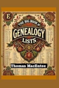 The Big Book of Genealogy Lists by Thomas MacEntee
