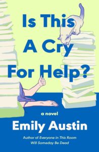 Book cover for Is This A Cry For Help? by Emily Austin