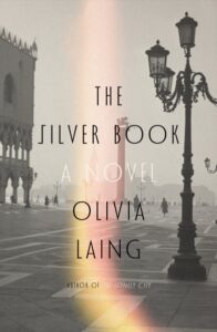 The Silver Book by Olivia Laing Book Cover
