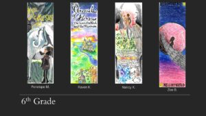 Four bookmarks: a drawing showing a person standing next to a white unicorn by Penelope M., a castle with a lion and four children in the foreground by Raven K., a drawing of two human characters standing in the grass by Nancy K., and a drawing of a wing with the silhouette of a person in front of a blue, purple, and pink background by Zoe B. with the heading sixth grade