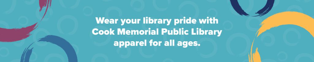 Wear your library pride with Cook Memorial Public Library apparel for all ages.
