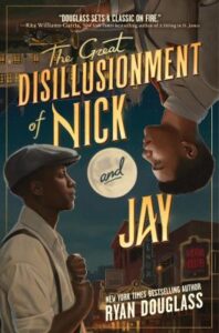 Cover of the book The Great Disillusionment of Nick and Jay by Ryan Douglass